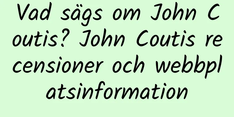 Vad sägs om John Coutis? John Coutis recensioner och webbplatsinformation