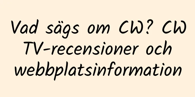 Vad sägs om CW? CW TV-recensioner och webbplatsinformation
