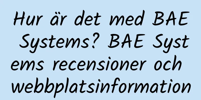 Hur är det med BAE Systems? BAE Systems recensioner och webbplatsinformation
