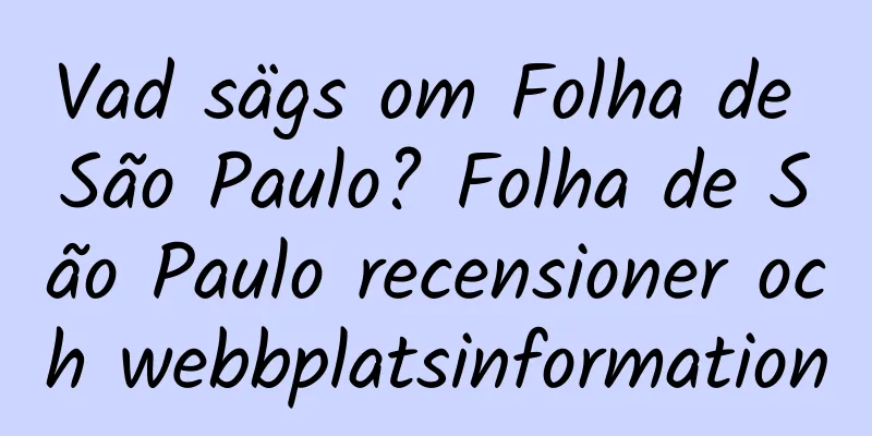 Vad sägs om Folha de São Paulo? Folha de São Paulo recensioner och webbplatsinformation