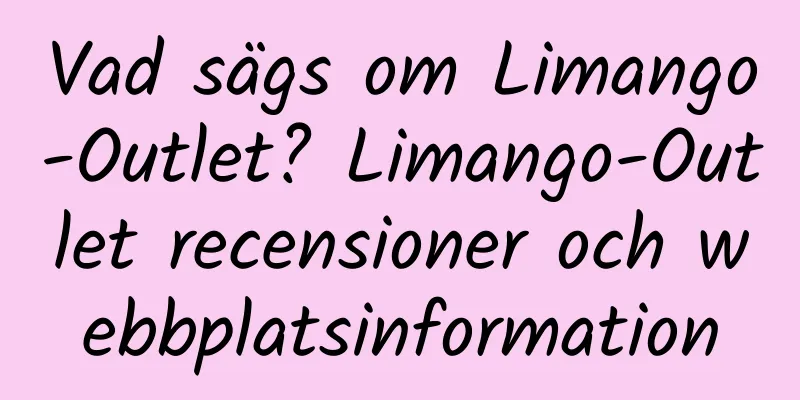 Vad sägs om Limango-Outlet? Limango-Outlet recensioner och webbplatsinformation