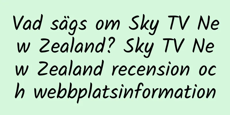 Vad sägs om Sky TV New Zealand? Sky TV New Zealand recension och webbplatsinformation