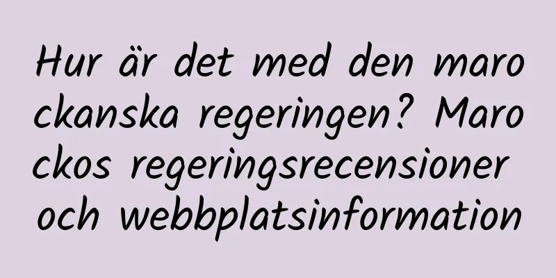 Hur är det med den marockanska regeringen? Marockos regeringsrecensioner och webbplatsinformation