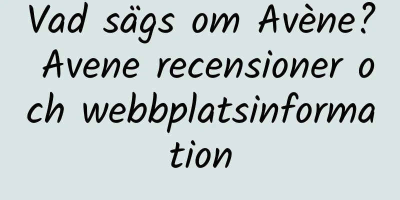 Vad sägs om Avène? Avene recensioner och webbplatsinformation