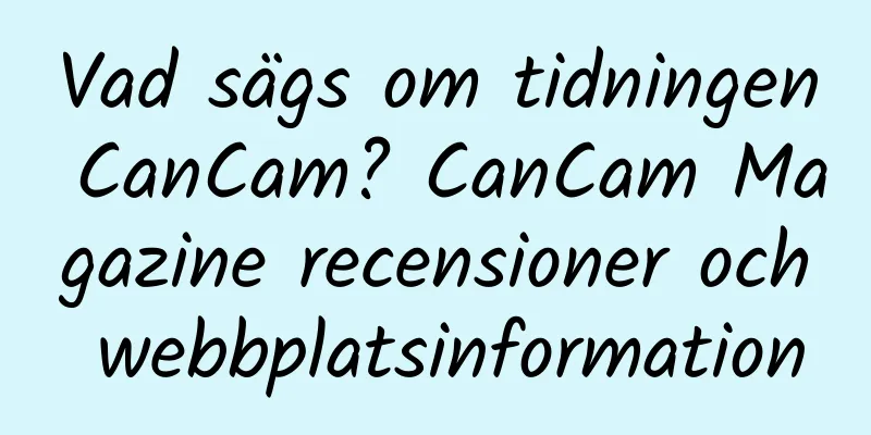 Vad sägs om tidningen CanCam? CanCam Magazine recensioner och webbplatsinformation