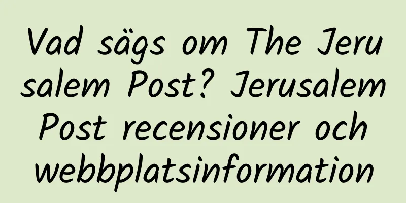 Vad sägs om The Jerusalem Post? Jerusalem Post recensioner och webbplatsinformation