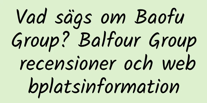 Vad sägs om Baofu Group? Balfour Group recensioner och webbplatsinformation