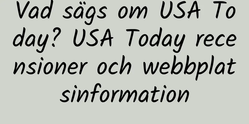 Vad sägs om USA Today? USA Today recensioner och webbplatsinformation