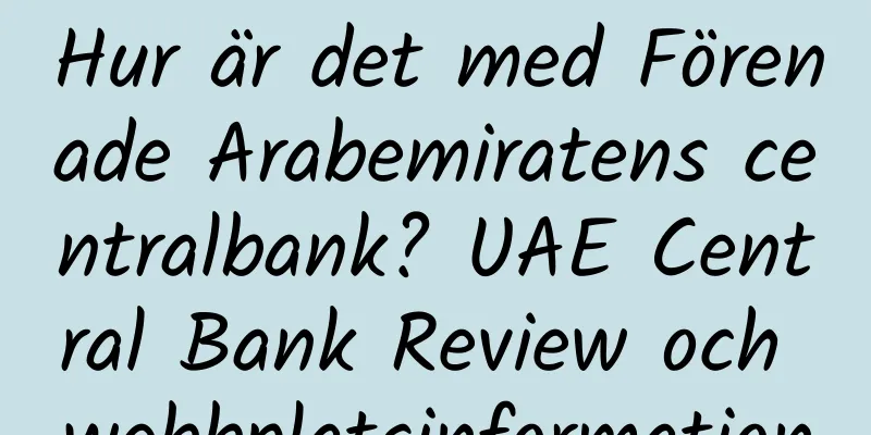 Hur är det med Förenade Arabemiratens centralbank? UAE Central Bank Review och webbplatsinformation