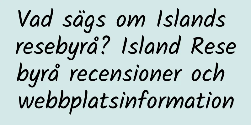 Vad sägs om Islands resebyrå? Island Resebyrå recensioner och webbplatsinformation