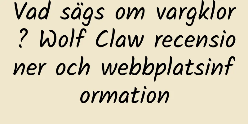 Vad sägs om vargklor? Wolf Claw recensioner och webbplatsinformation