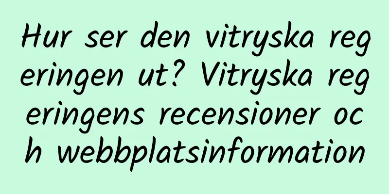 Hur ser den vitryska regeringen ut? Vitryska regeringens recensioner och webbplatsinformation