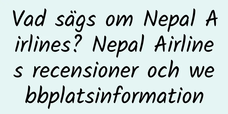 Vad sägs om Nepal Airlines? Nepal Airlines recensioner och webbplatsinformation