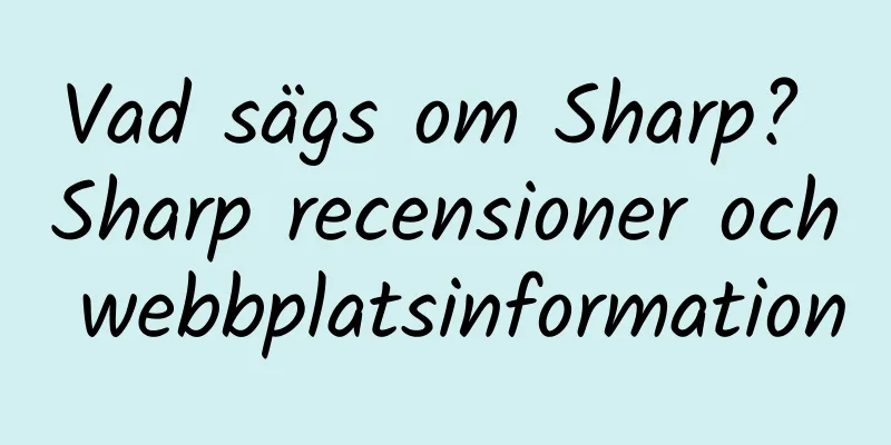 Vad sägs om Sharp? Sharp recensioner och webbplatsinformation