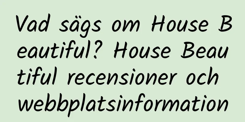 Vad sägs om House Beautiful? House Beautiful recensioner och webbplatsinformation