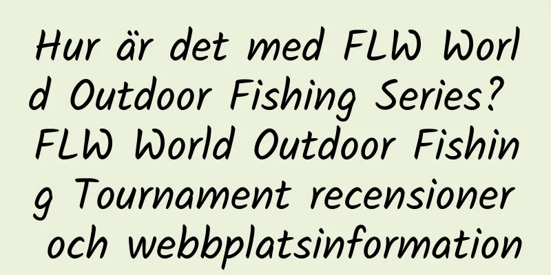 Hur är det med FLW World Outdoor Fishing Series? FLW World Outdoor Fishing Tournament recensioner och webbplatsinformation