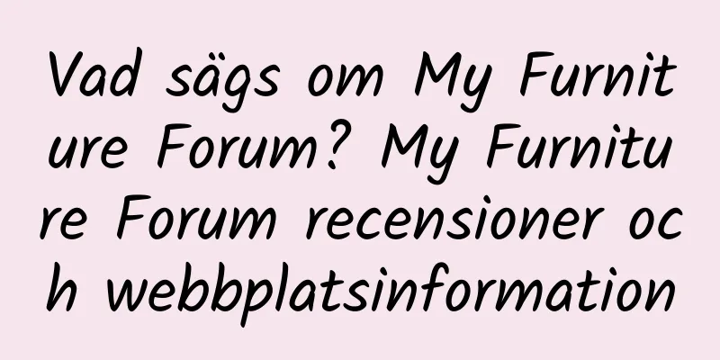 Vad sägs om My Furniture Forum? My Furniture Forum recensioner och webbplatsinformation