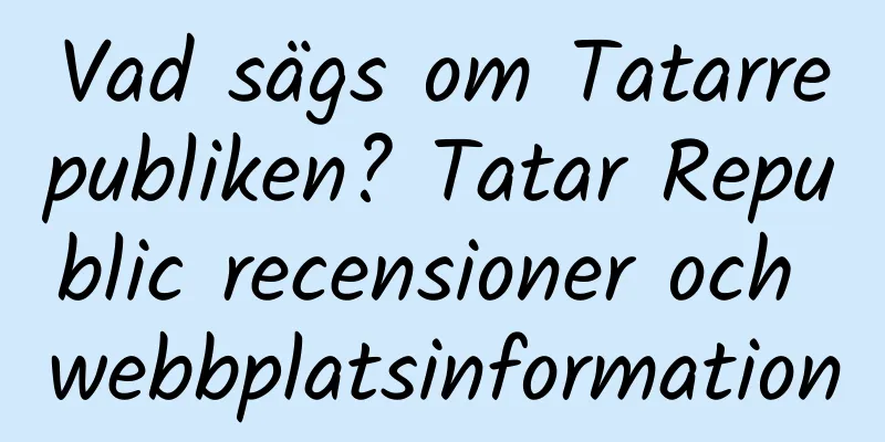 Vad sägs om Tatarrepubliken? Tatar Republic recensioner och webbplatsinformation