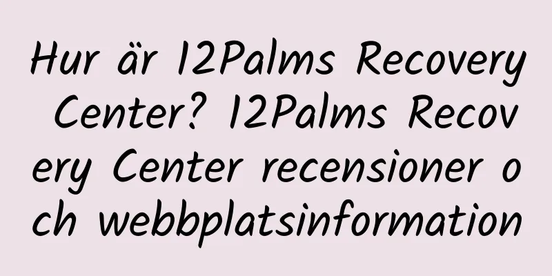 Hur är 12Palms Recovery Center? 12Palms Recovery Center recensioner och webbplatsinformation