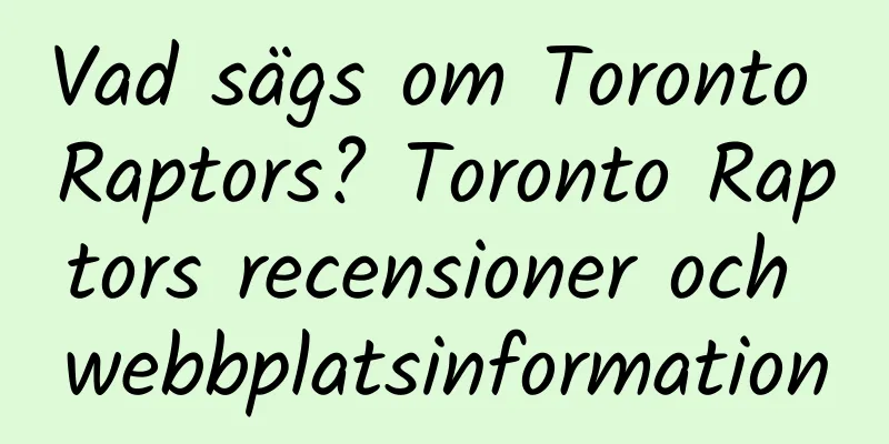 Vad sägs om Toronto Raptors? Toronto Raptors recensioner och webbplatsinformation