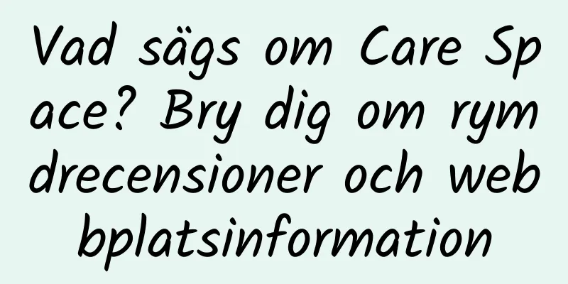 Vad sägs om Care Space? Bry dig om rymdrecensioner och webbplatsinformation