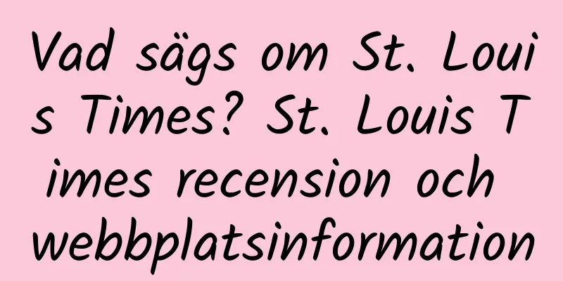 Vad sägs om St. Louis Times? St. Louis Times recension och webbplatsinformation