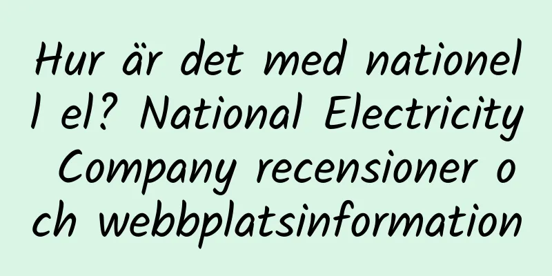 Hur är det med nationell el? National Electricity Company recensioner och webbplatsinformation