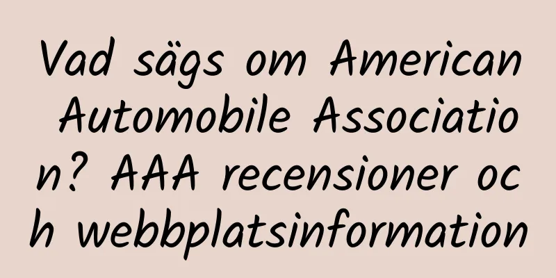 Vad sägs om American Automobile Association? AAA recensioner och webbplatsinformation