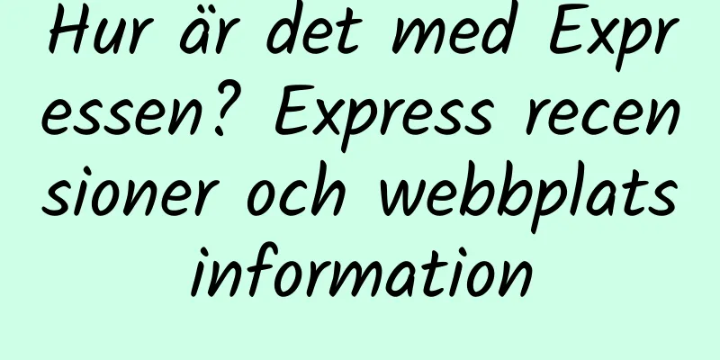 Hur är det med Expressen? Express recensioner och webbplatsinformation