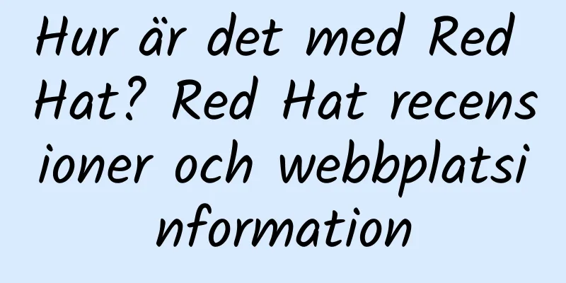 Hur är det med Red Hat? Red Hat recensioner och webbplatsinformation
