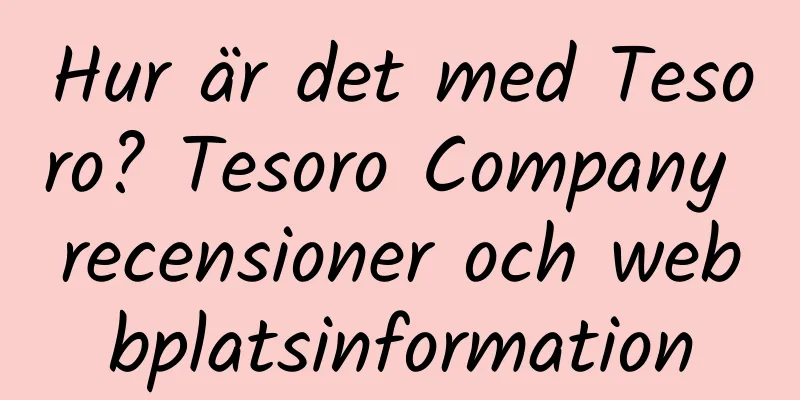 Hur är det med Tesoro? Tesoro Company recensioner och webbplatsinformation