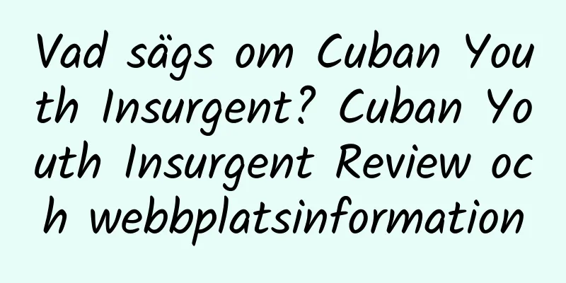 Vad sägs om Cuban Youth Insurgent? Cuban Youth Insurgent Review och webbplatsinformation