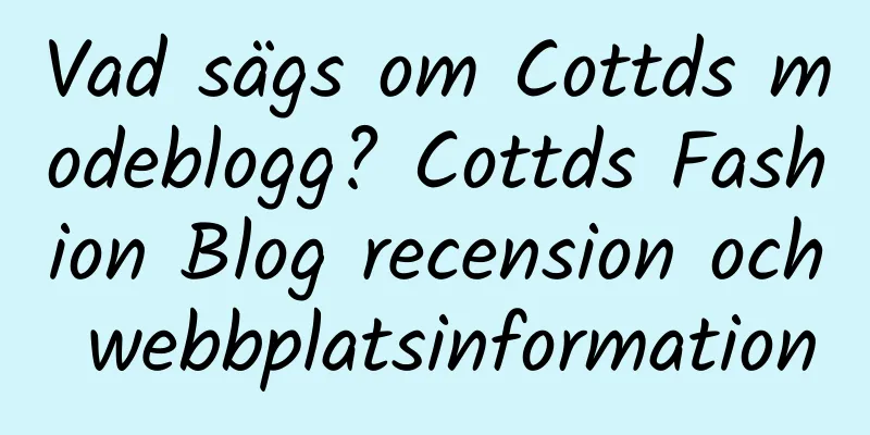 Vad sägs om Cottds modeblogg? Cottds Fashion Blog recension och webbplatsinformation