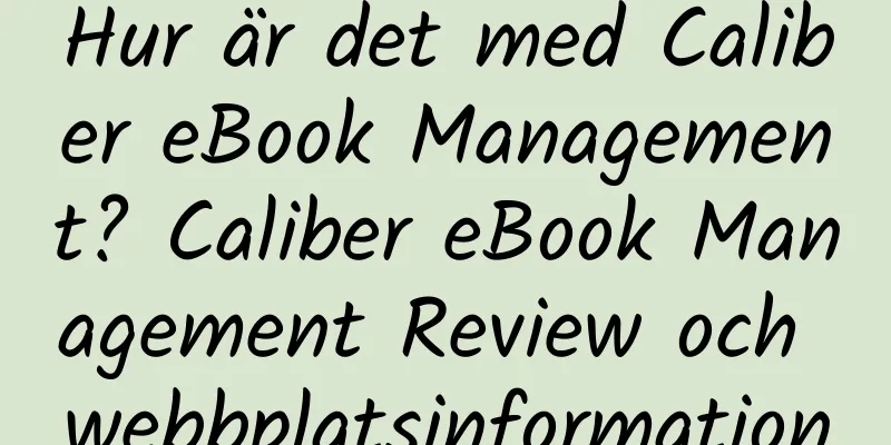 Hur är det med Caliber eBook Management? Caliber eBook Management Review och webbplatsinformation