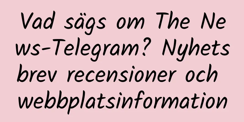 Vad sägs om The News-Telegram? Nyhetsbrev recensioner och webbplatsinformation