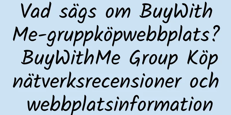 Vad sägs om BuyWithMe-gruppköpwebbplats? BuyWithMe Group Köpnätverksrecensioner och webbplatsinformation