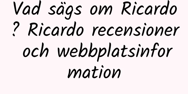 Vad sägs om Ricardo? Ricardo recensioner och webbplatsinformation
