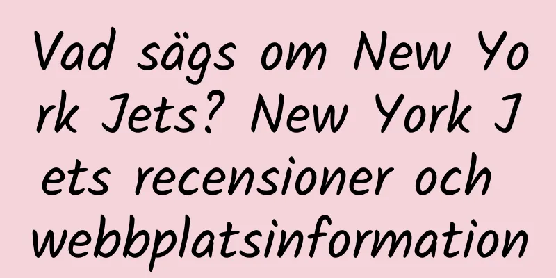 Vad sägs om New York Jets? New York Jets recensioner och webbplatsinformation