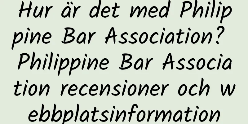 Hur är det med Philippine Bar Association? Philippine Bar Association recensioner och webbplatsinformation