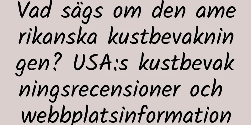 Vad sägs om den amerikanska kustbevakningen? USA:s kustbevakningsrecensioner och webbplatsinformation