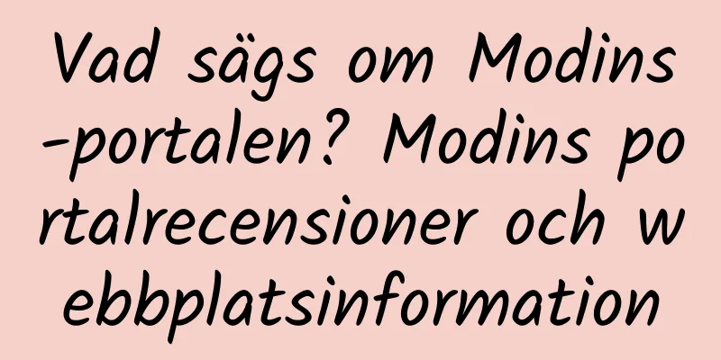 Vad sägs om Modins-portalen? Modins portalrecensioner och webbplatsinformation