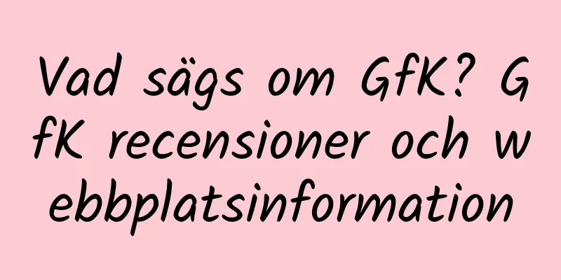 Vad sägs om GfK? GfK recensioner och webbplatsinformation