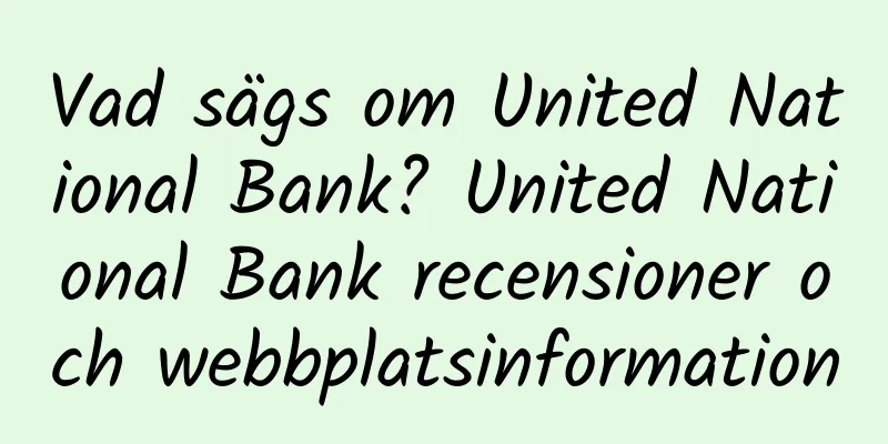Vad sägs om United National Bank? United National Bank recensioner och webbplatsinformation