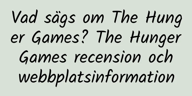 Vad sägs om The Hunger Games? The Hunger Games recension och webbplatsinformation