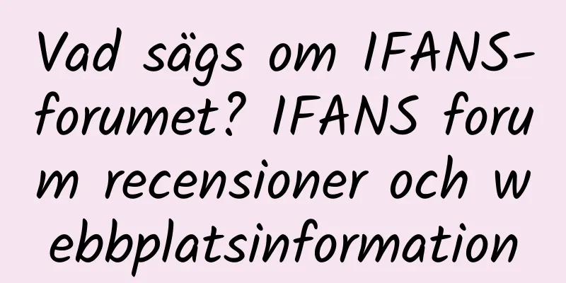 Vad sägs om IFANS-forumet? IFANS forum recensioner och webbplatsinformation