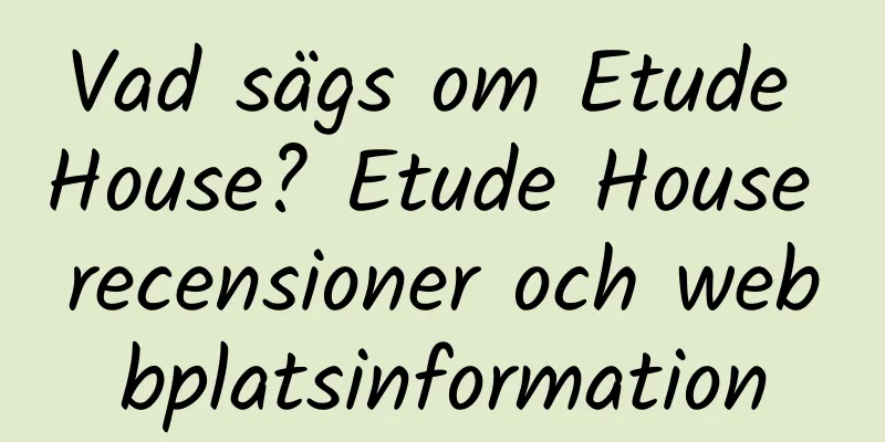 Vad sägs om Etude House? Etude House recensioner och webbplatsinformation