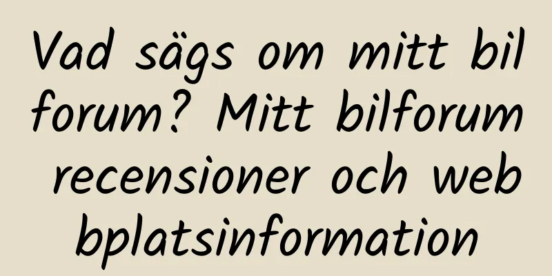Vad sägs om mitt bilforum? Mitt bilforum recensioner och webbplatsinformation