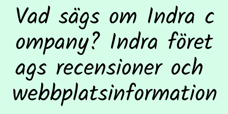 Vad sägs om Indra company? Indra företags recensioner och webbplatsinformation