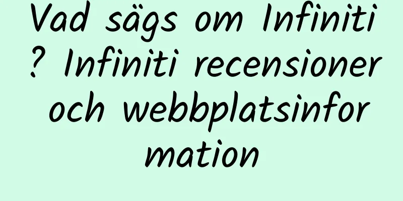 Vad sägs om Infiniti? Infiniti recensioner och webbplatsinformation
