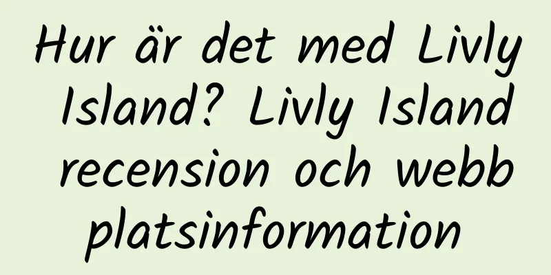 Hur är det med Livly Island? Livly Island recension och webbplatsinformation